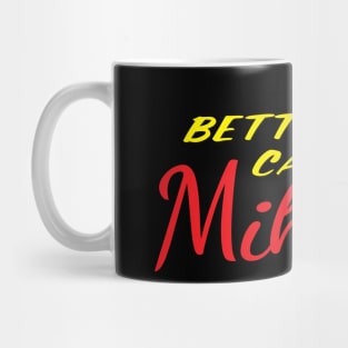 Better Call Mike Mug